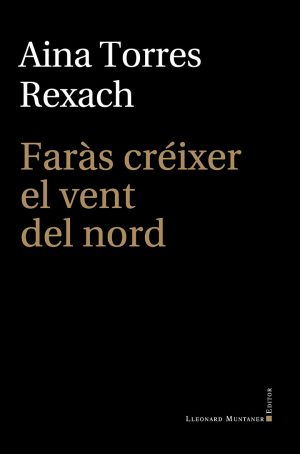 Faràs créixer el vent del nord