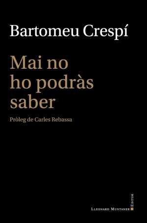Mai no ho podràs saber