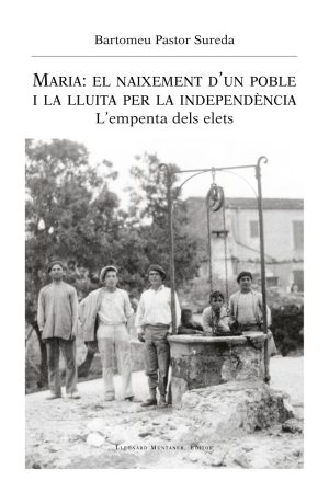 Maria: el naixement d’un poble i la lluita per la independència